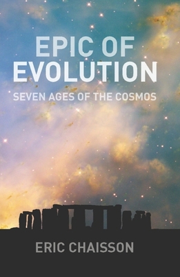 Epic of Evolution: Seven Ages of the Cosmos 0231135602 Book Cover