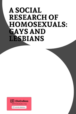A SOCIAL Research OF HOMOSEXUALS: Gays and Lesb... 9354894313 Book Cover