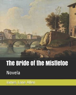 The Bride of the Mistletoe: Novela 1698420781 Book Cover