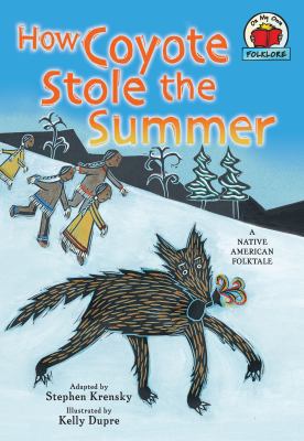 How Coyote Stole the Summer: [A Native American... 1580138489 Book Cover
