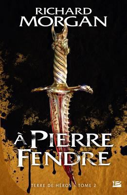 Terre de Heros, T2: A Pierre Fendre [French] 2352945992 Book Cover