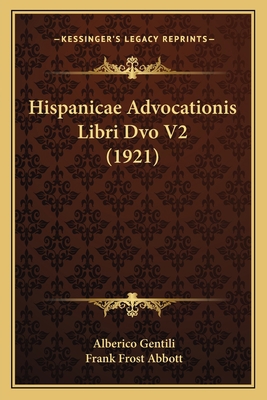 Hispanicae Advocationis Libri Dvo V2 (1921) 1164908065 Book Cover