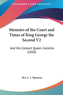 Memoirs of the Court and Times of King George t... 1161818391 Book Cover