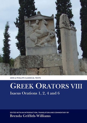 Greek Orators VIII: Isaeus Orations: 1, 2, 4 and 6 1802077138 Book Cover