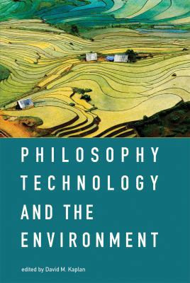 Philosophy, Technology, and the Environment 0262035669 Book Cover
