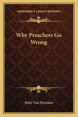 Why Preachers Go Wrong 1163194336 Book Cover