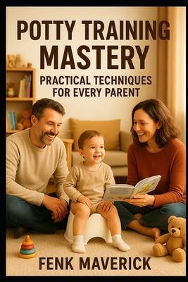 Potty Training Mastery: Practical Techniques fo... B0G3X2T3DY Book Cover