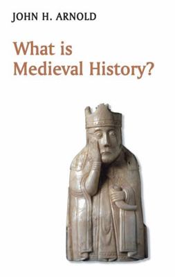 What Is Medieval History? 0745639321 Book Cover