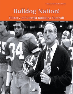 Bulldog Nation! History of Georgia Bulldogs Foo... B09RG9KRLP Book Cover