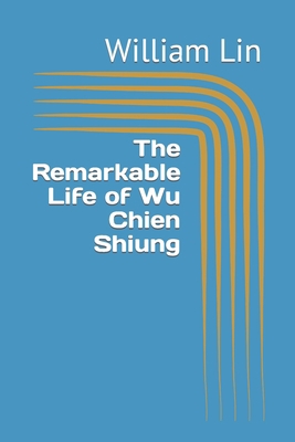 The Remarkable Life of Wu Chien Shiung B0BW23B4QR Book Cover