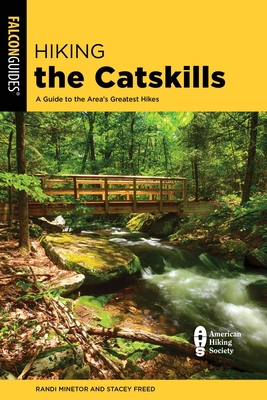 Hiking the Catskills: A Guide to the Area's Gre... 1493063006 Book Cover