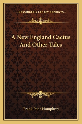 A New England Cactus And Other Tales 1163772828 Book Cover