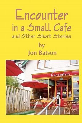 Encounter in a Small Cafe 1448643368 Book Cover