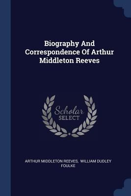 Biography And Correspondence Of Arthur Middleto... 1377301338 Book Cover