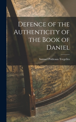 Defence of the Authenticity of the Book of Daniel 1017010366 Book Cover