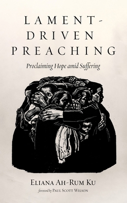 Lament-Driven Preaching: Proclaiming Hope Amid ... 1666774324 Book Cover