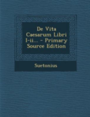 de Vita Caesarum Libri I-II... [Latin] 1293675164 Book Cover