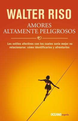 Amores Altamente Peligrosos: Los Estilos Afecti... [Spanish] 6075271244 Book Cover