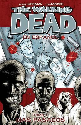 The Walking Dead En Espanol, Tomo 1: Dias Pasados [Spanish] 1607067978 Book Cover