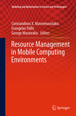 Resource Management in Mobile Computing Environ... 3319343025 Book Cover