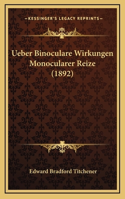 Ueber Binoculare Wirkungen Monocularer Reize (1... [German] 1168984718 Book Cover