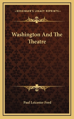 Washington and the Theatre 1163830054 Book Cover