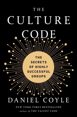 The Culture Code: The Secrets of Highly Success... 0804176981 Book Cover