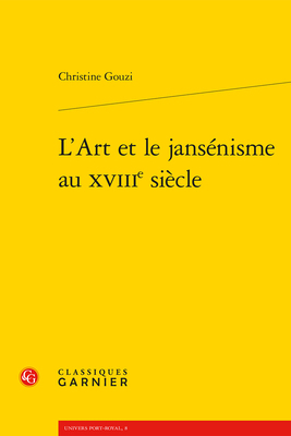 L'Art Et Le Jansenisme Au Xviiie Siecle [French] 2406123065 Book Cover