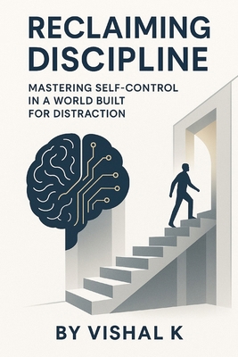 Reclaiming Discipline: Mastering Self-Control i... B0FF38MTZ2 Book Cover