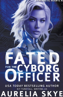Fated For The Cyborg Officer B0C32SLCYQ Book Cover