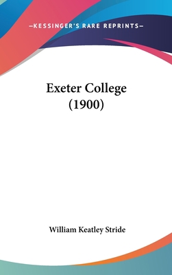 Exeter College (1900) 1436955254 Book Cover