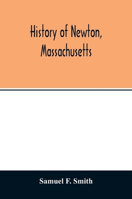 History of Newton, Massachusetts: town and city... 9354013902 Book Cover