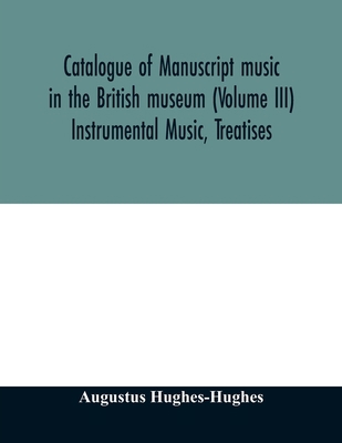 Catalogue of manuscript music in the British mu... 9354012396 Book Cover