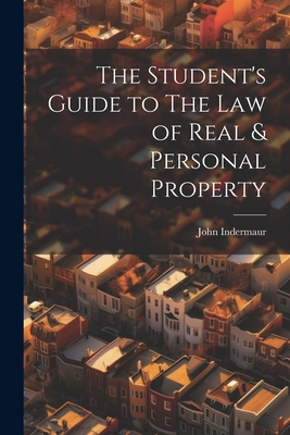 The Student's Guide to The Law of Real & Person... 1022180983 Book Cover