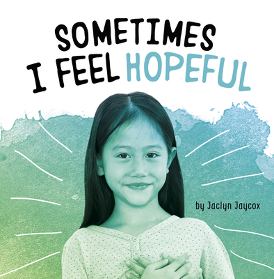Sometimes I Feel Hopeful 1663972362 Book Cover
