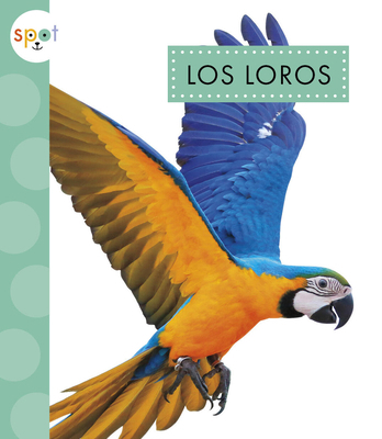 Los Loros [Spanish] 1645498336 Book Cover