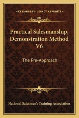 Practical Salesmanship, Demonstration Method V6... 1163138401 Book Cover