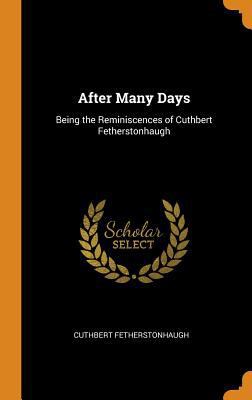 After Many Days: Being the Reminiscences of Cut... 0353046248 Book Cover