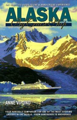 Alaska by Cruise Ship: The Complete Guide to th... 0969799128 Book Cover