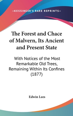 The Forest and Chace of Malvern, Its Ancient an... 1161911979 Book Cover