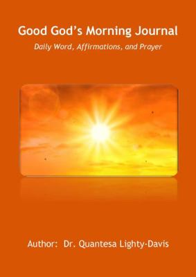 Good God's Morning Journal : Daily Word, Affirmations, and Prayer