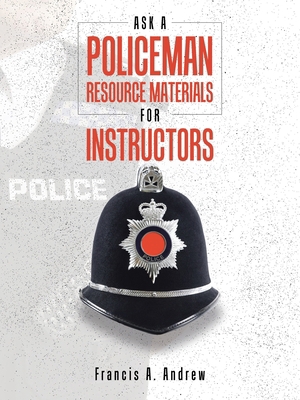 Ask a Policeman Resource Materials for Instructors 1698719736 Book Cover