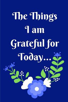 The Things I am Grateful for Today 1091817774 Book Cover