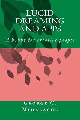 Lucid Dreaming and apps: A hobby for creative p... 153085718X Book Cover