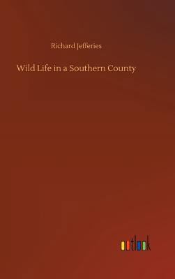Wild Life in a Southern County 3732699463 Book Cover