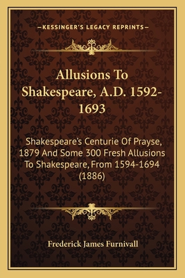 Allusions To Shakespeare, A.D. 1592-1693: Shake... 1163917389 Book Cover