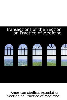 Transactions of the Section on Practice of Medi... 1103611682 Book Cover
