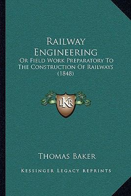 Railway Engineering: Or Field Work Preparatory ... 1164838512 Book Cover