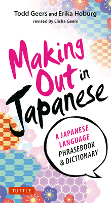 Making Out in Japanese: A Japanese Language Phr... 4805312246 Book Cover