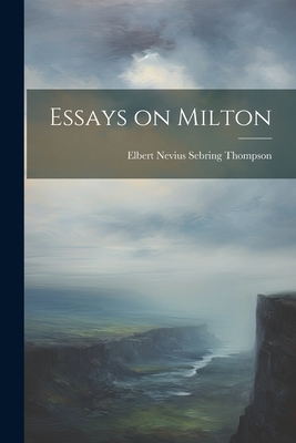 Essays on Milton 1021986593 Book Cover